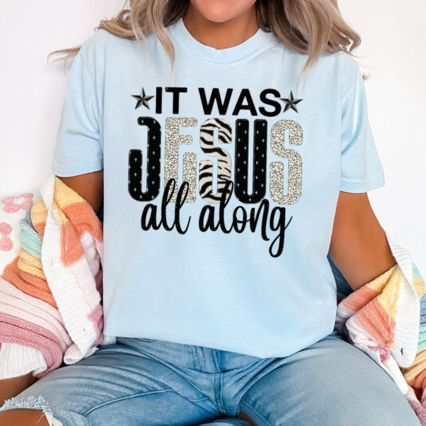 It Was Jesus All Along Comfort Color Graphic Tee
