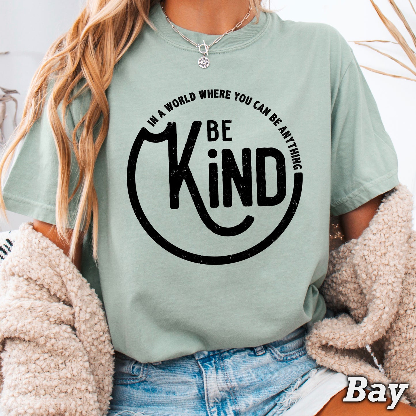 In A World Where You Can Be Anything Be Kind Screen Print Transfer