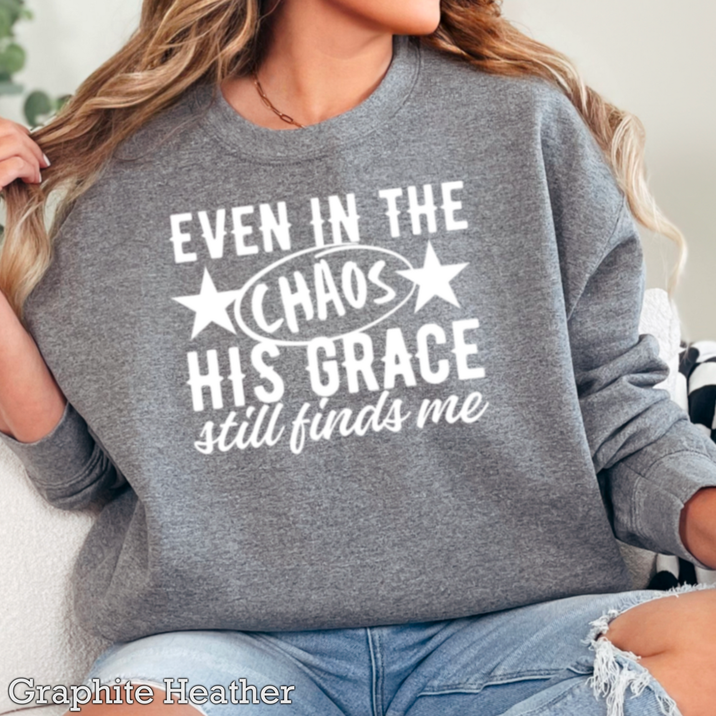 Even In The Chaos Graphic Crewneck Sweatshirt