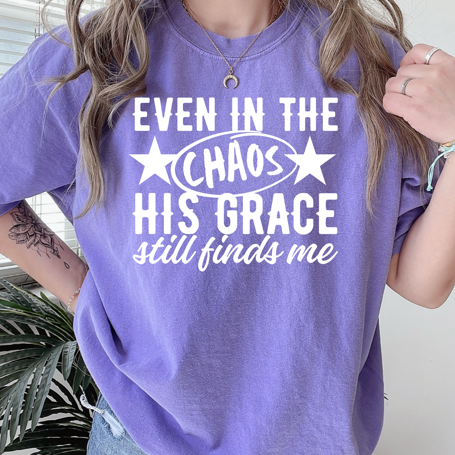 Even In The Chaos Comfort Color Graphic Tee