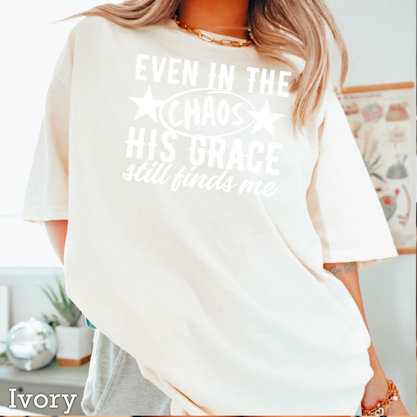 Even In The Chaos Comfort Color Graphic Tee