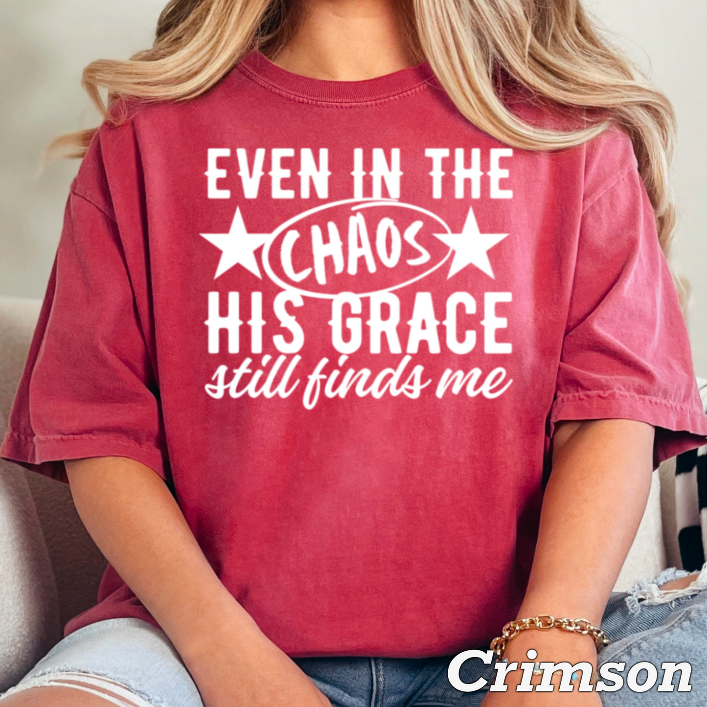 Even In The Chaos Comfort Color Graphic Tee