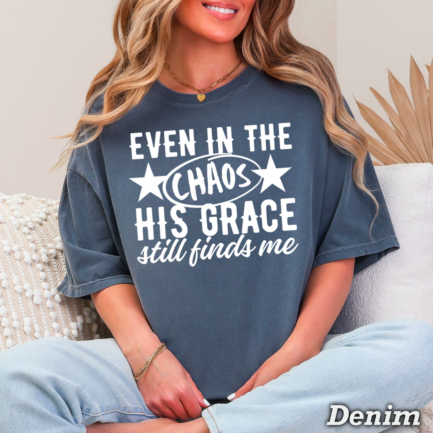 Even In The Chaos Comfort Color Graphic Tee