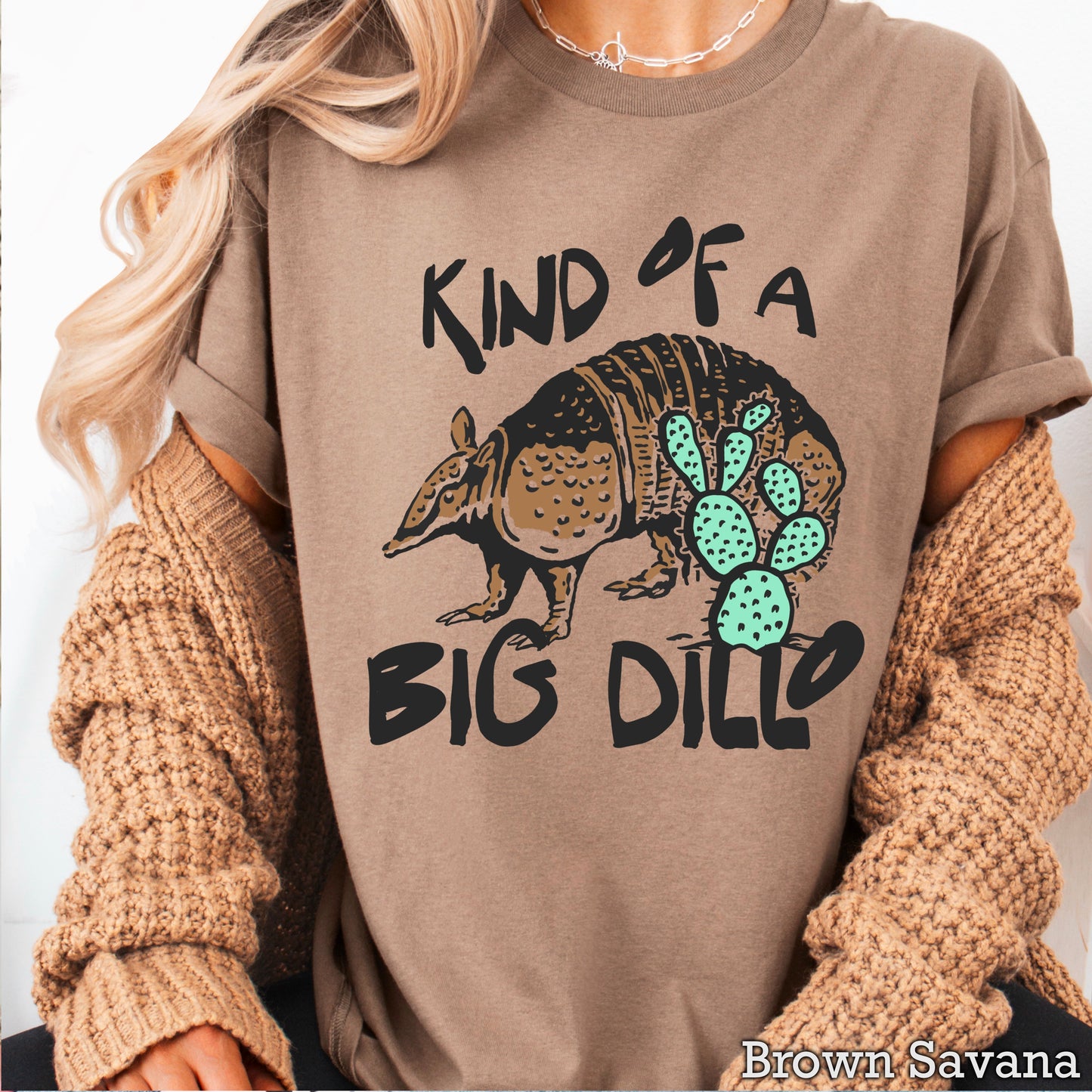 Kind Of A Big Dillo DTF Transfer