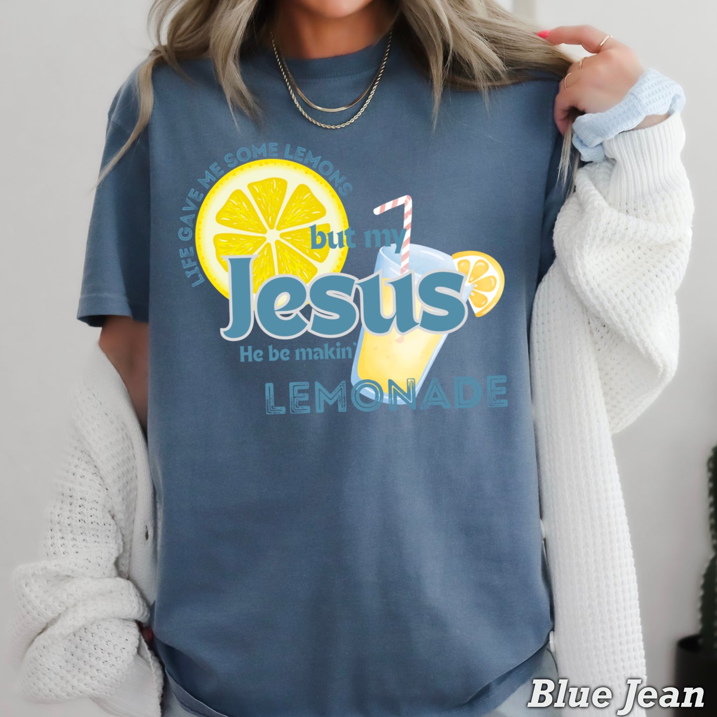 Jesus Be Makin Lemonade Comfort Color Graphic Tee