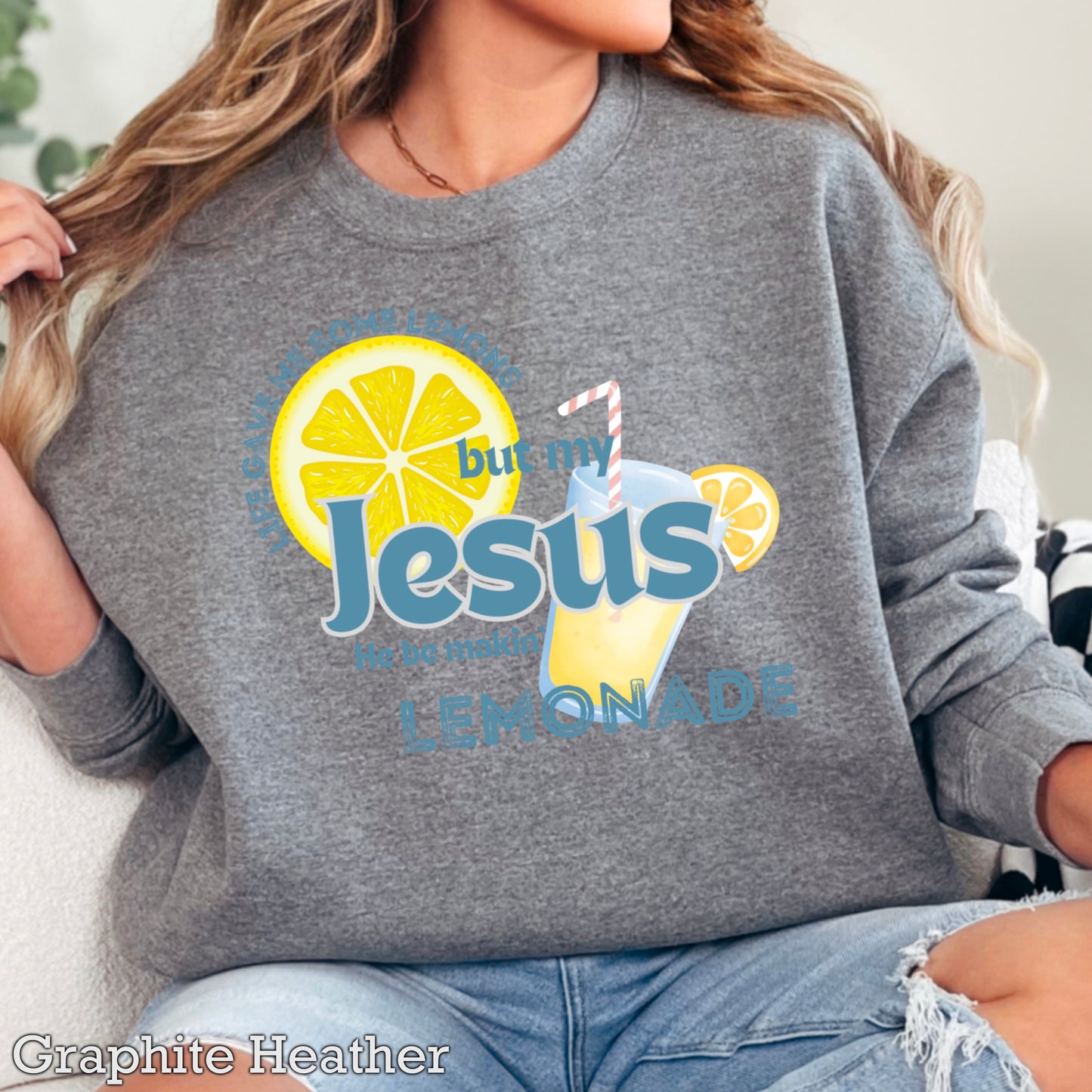 Jesus Be Makin Lemonade Graphic Crewneck Sweatshirt
