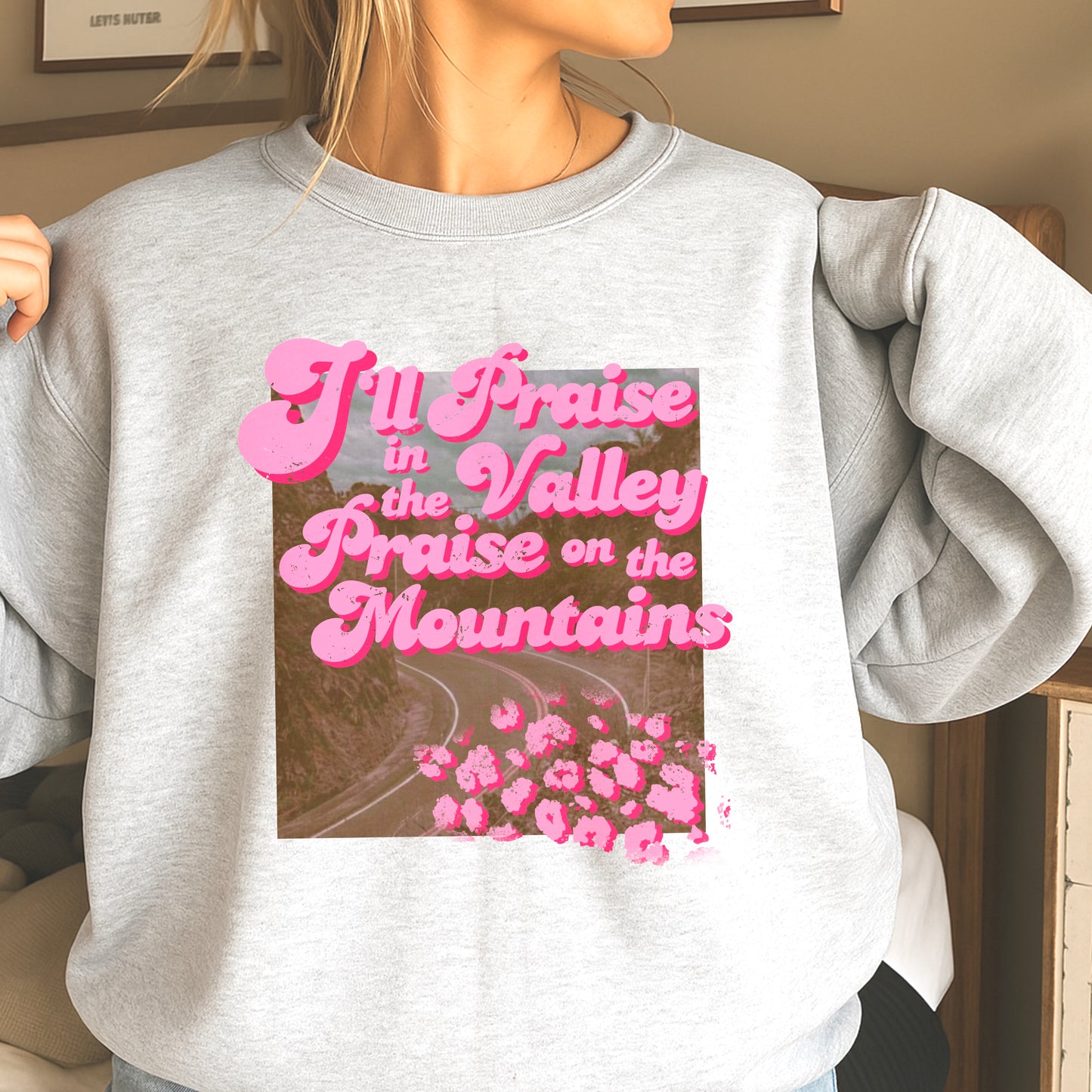 I’ll Praise In The Valley DTF Transfer