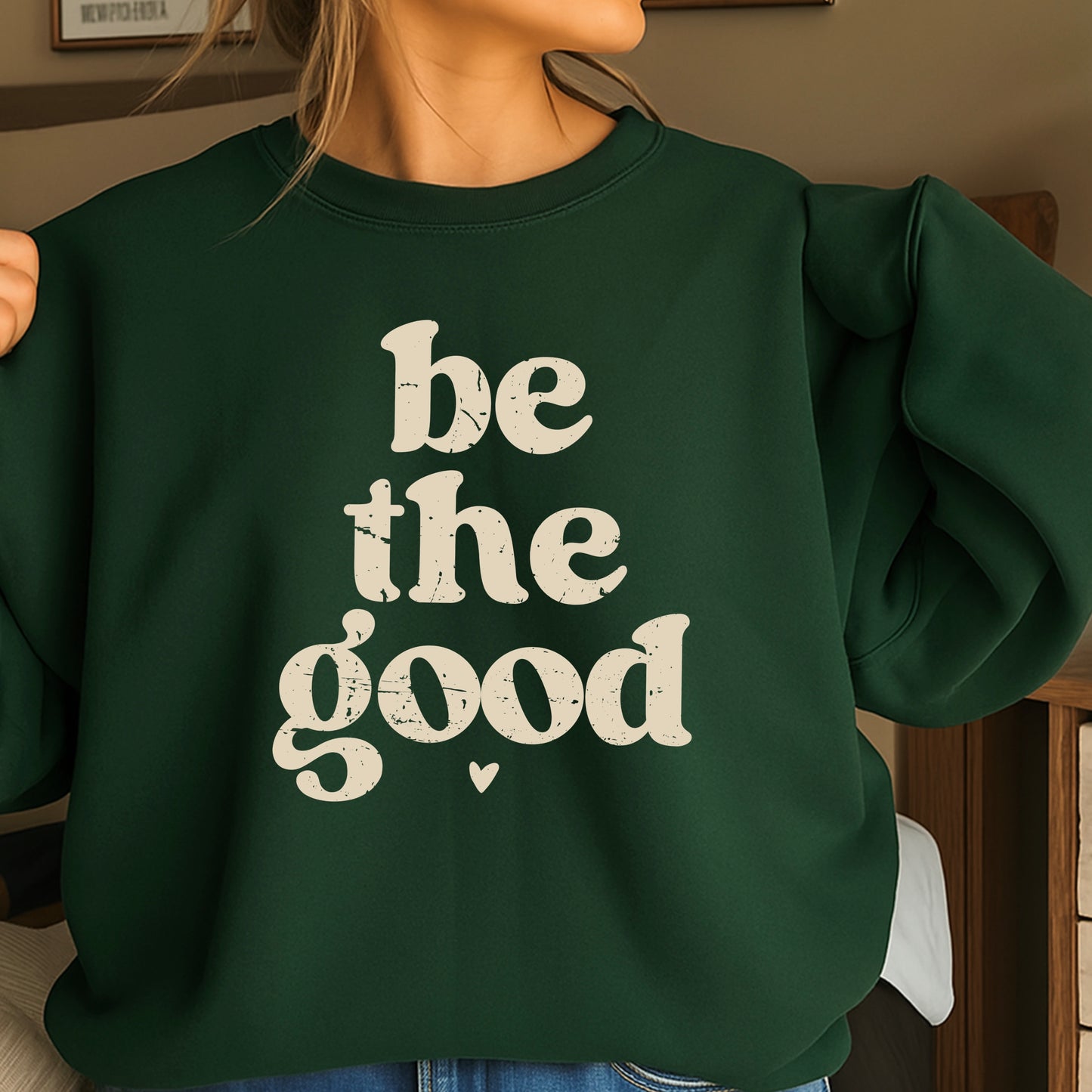 Be The Good Screen Print Transfer