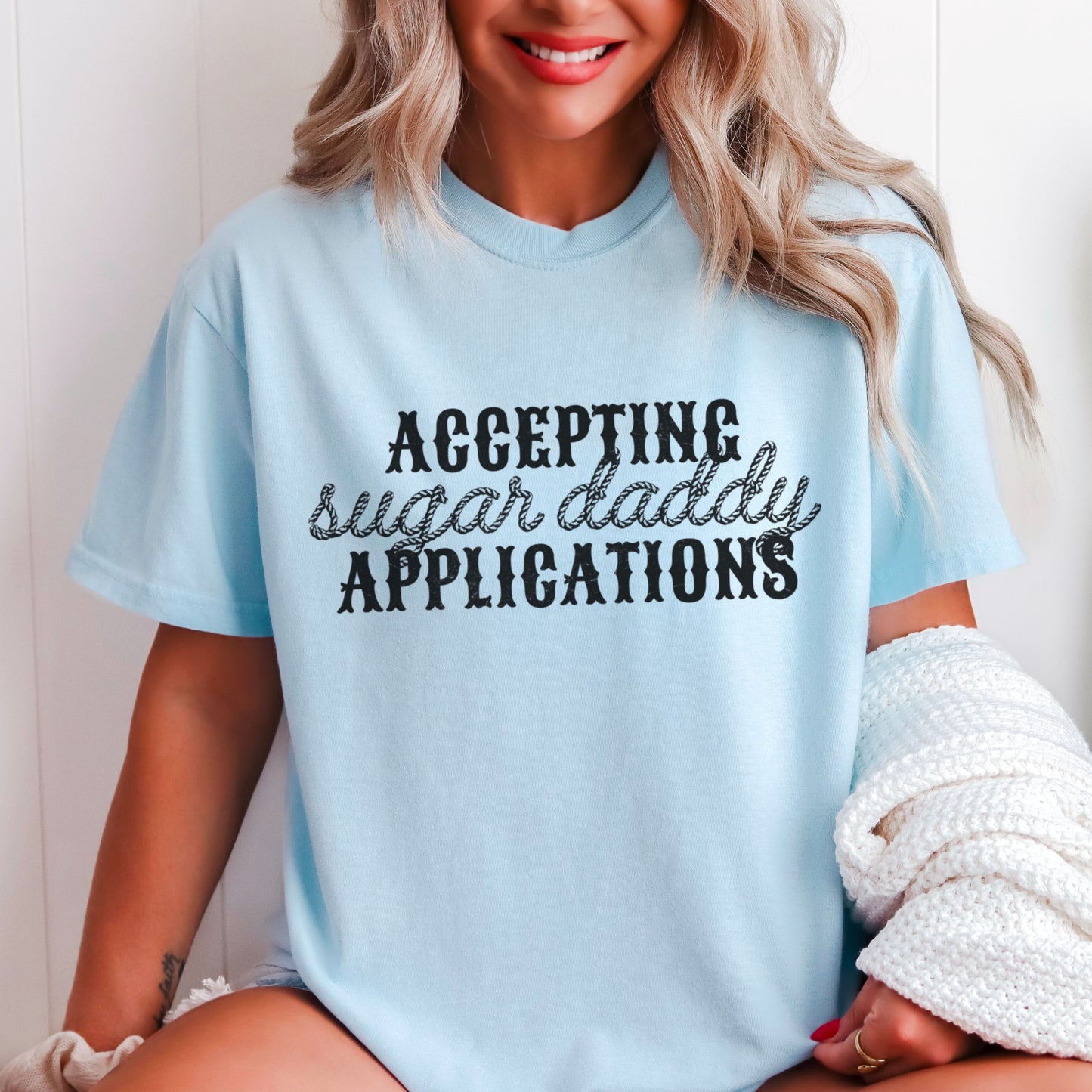 Accepting Sugar Daddy Applications Comfort Color Graphic Tee