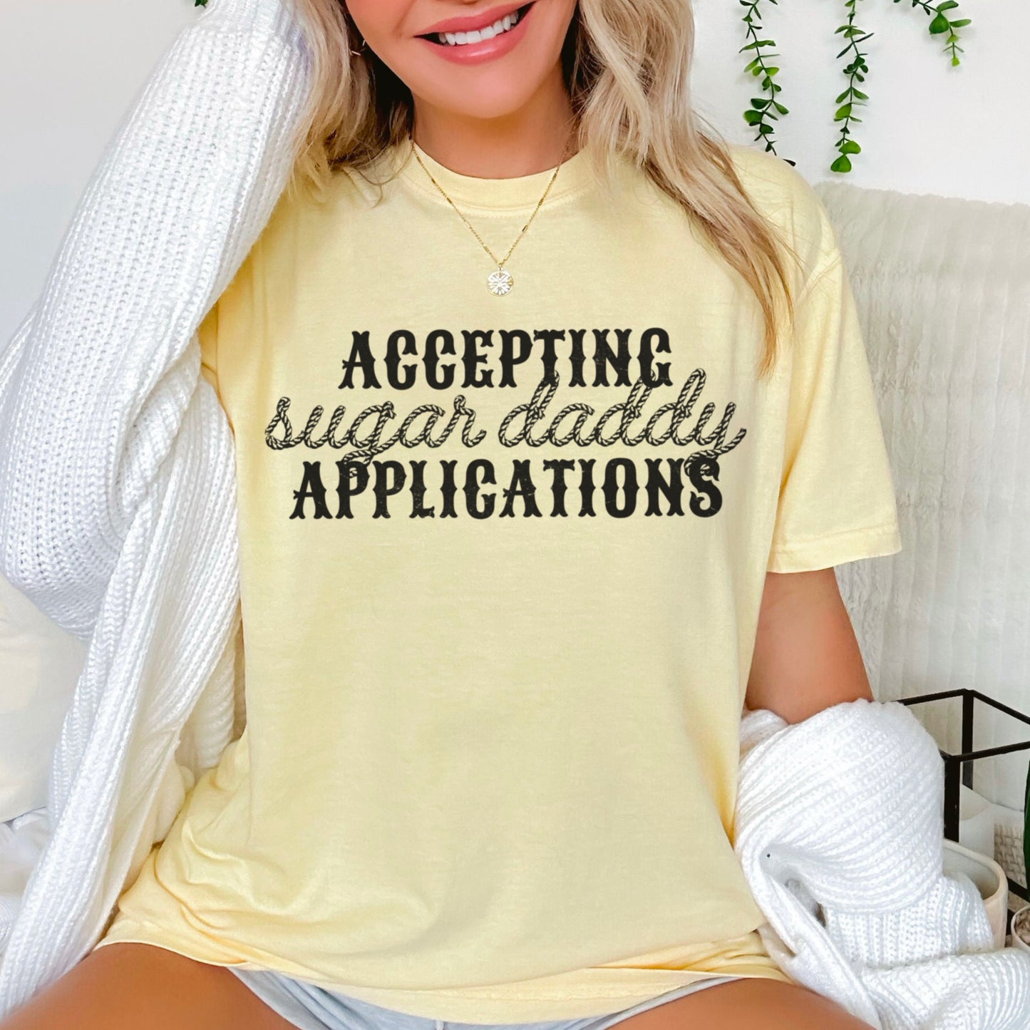 Accepting Sugar Daddy Applications Comfort Color Graphic Tee