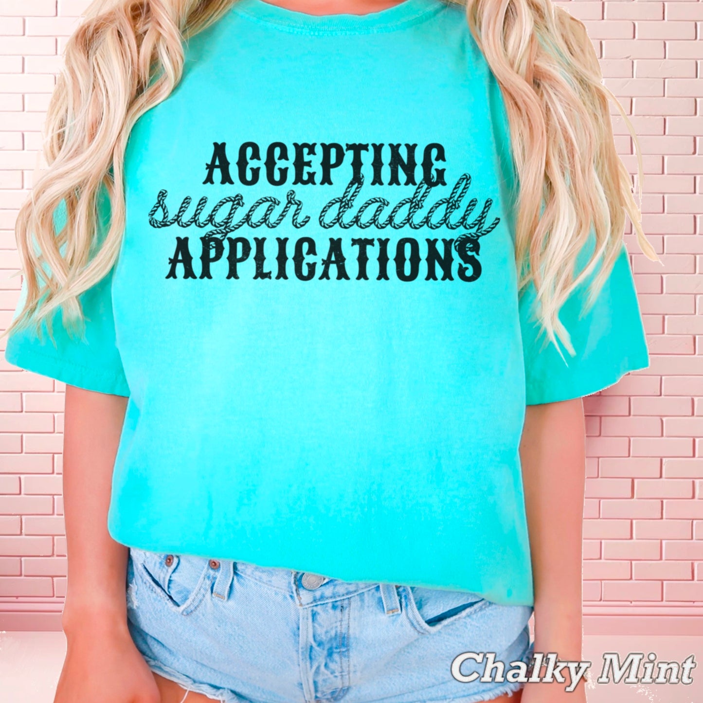 Accepting Sugar Daddy Applications Comfort Color Graphic Tee