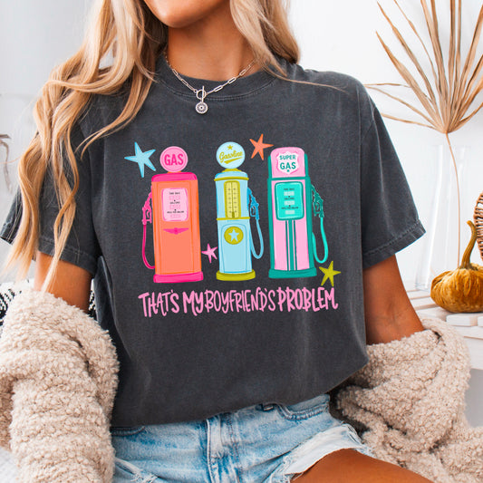 That’s My Boyfriends Problem Gas Station Comfort Color Graphic Tee