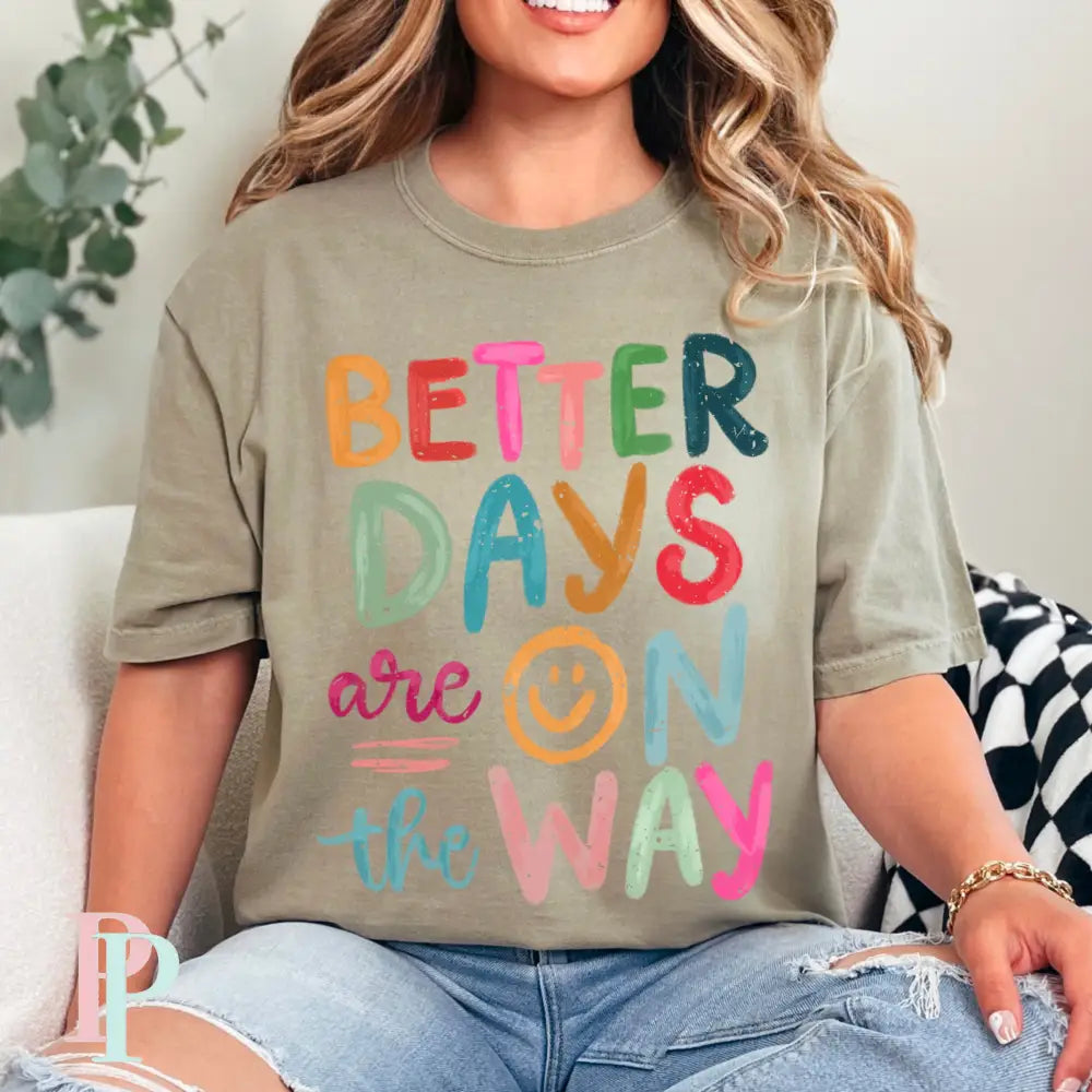 Better Days Are On The Way Comfort Color Graphic Tee KHAKI / SMALL