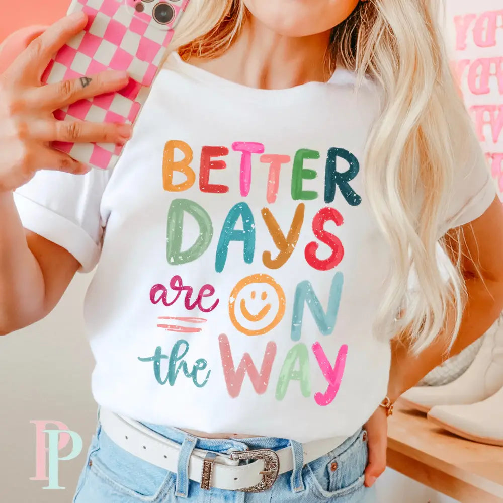 Better Days Are On The Way Comfort Color Graphic Tee WHITE / SMALL