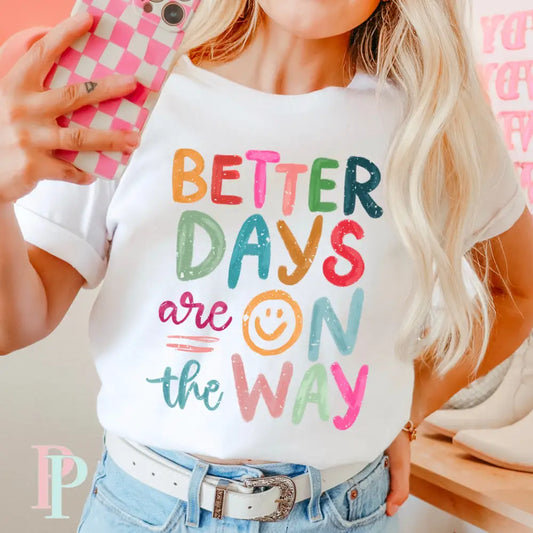 Better Days Are On The Way Comfort Color Graphic Tee WHITE / SMALL