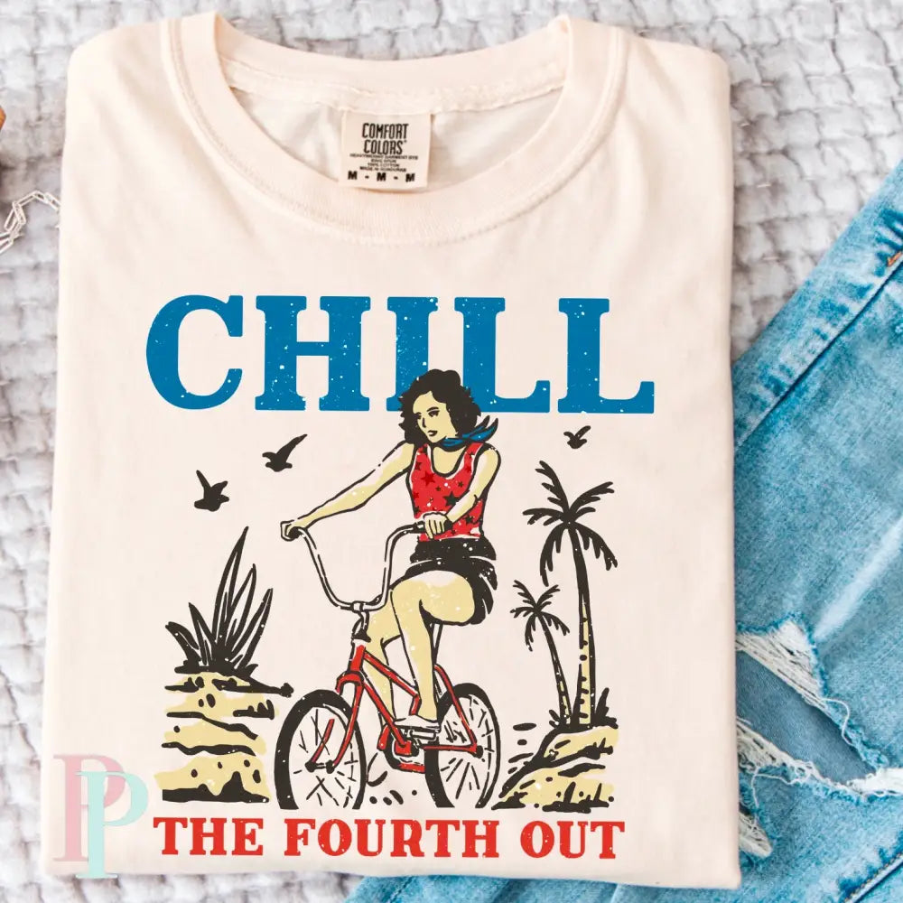 Chill The 4th Out DTF Transfer