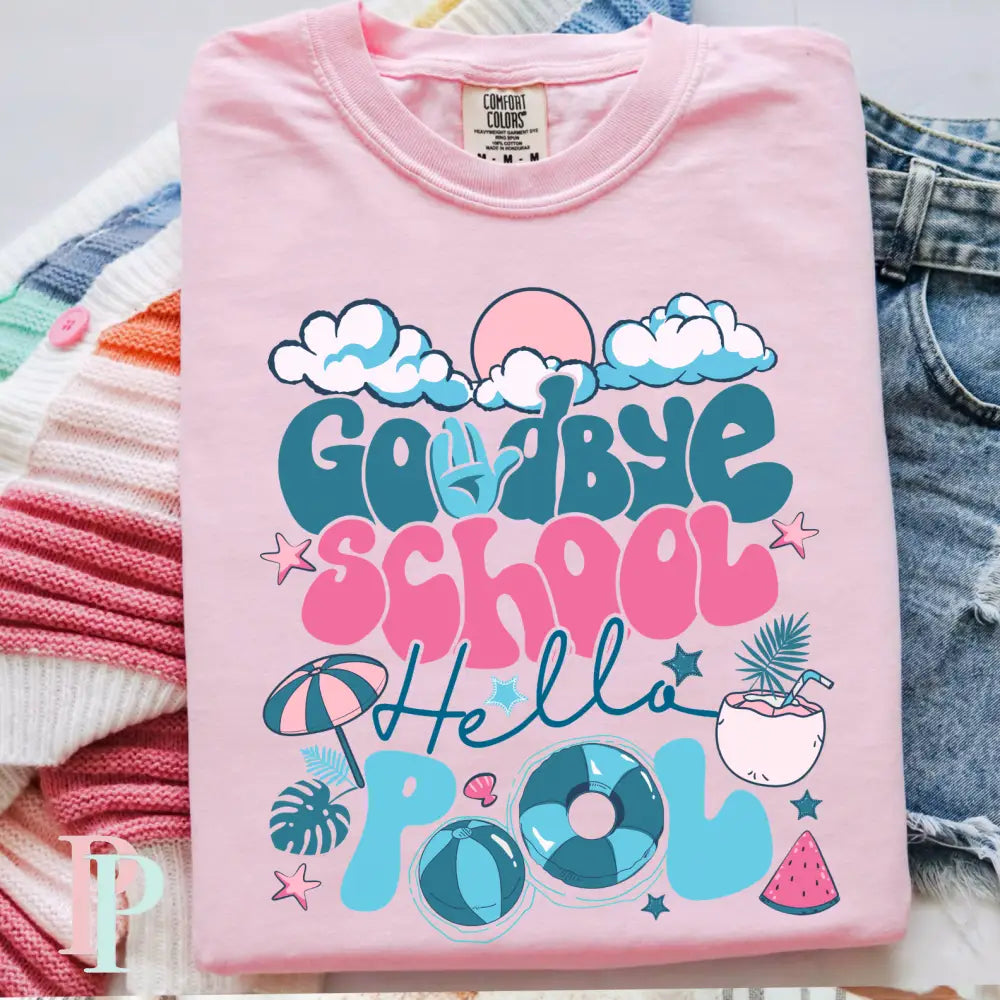 Goodbye School Hello Pool Comfort Color Graphic Tee