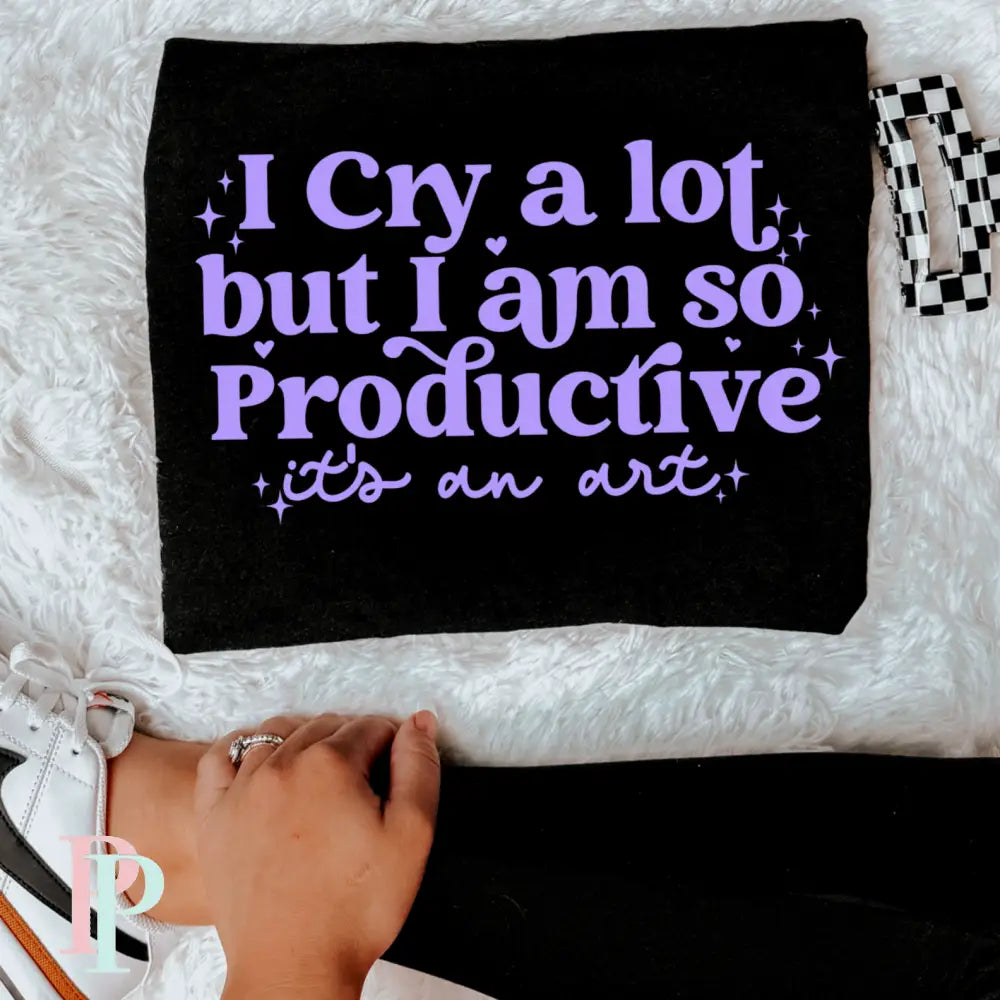 I Cry A Lot But I Am So Productive Comfort Color Graphic Tee