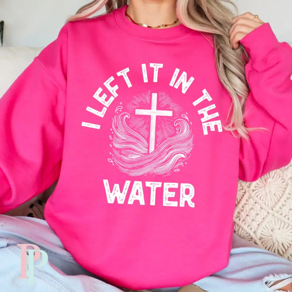 I Left It In The Water Crewneck Sweatshirt Hot Pink / Small