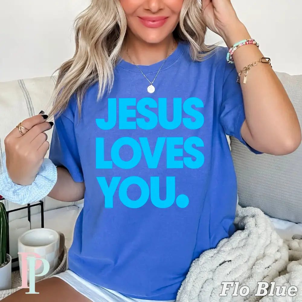 Jesus Loves You Comfort Color Graphic Tee FLO BLUE / SMALL