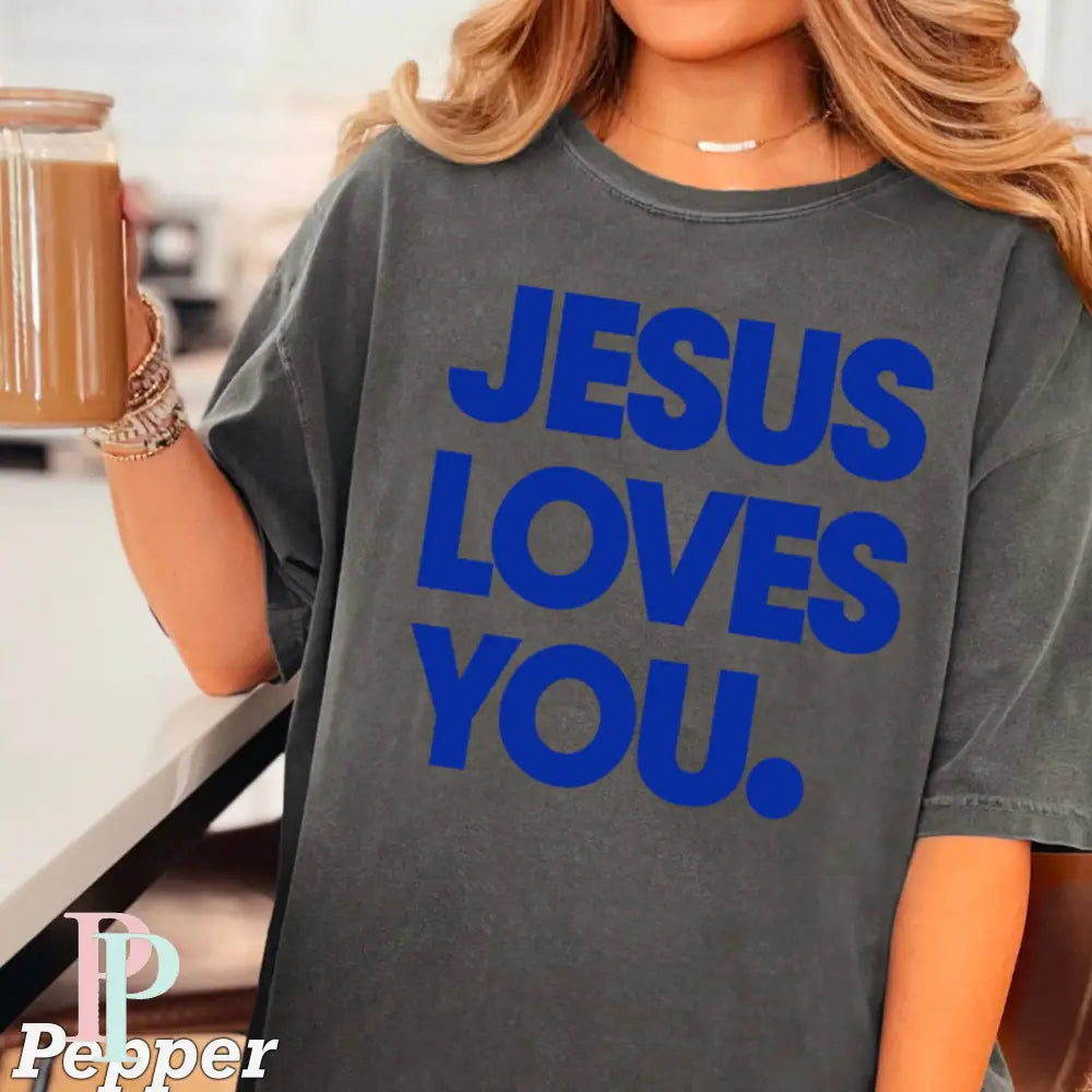 Jesus Loves You Comfort Color Graphic Tee PEPPER / SMALL