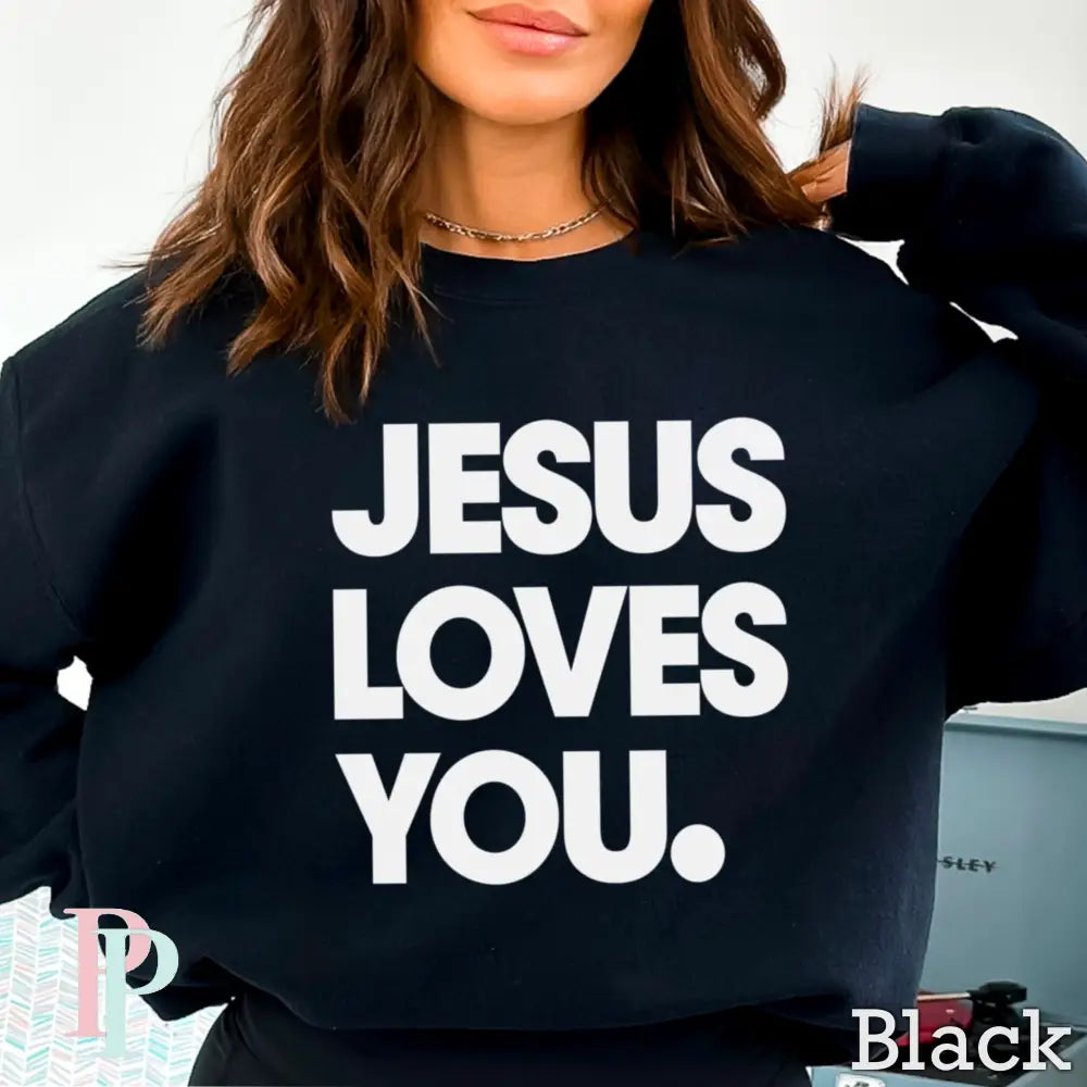 Jesus Loves You Crewneck Sweatshirt Black / Small