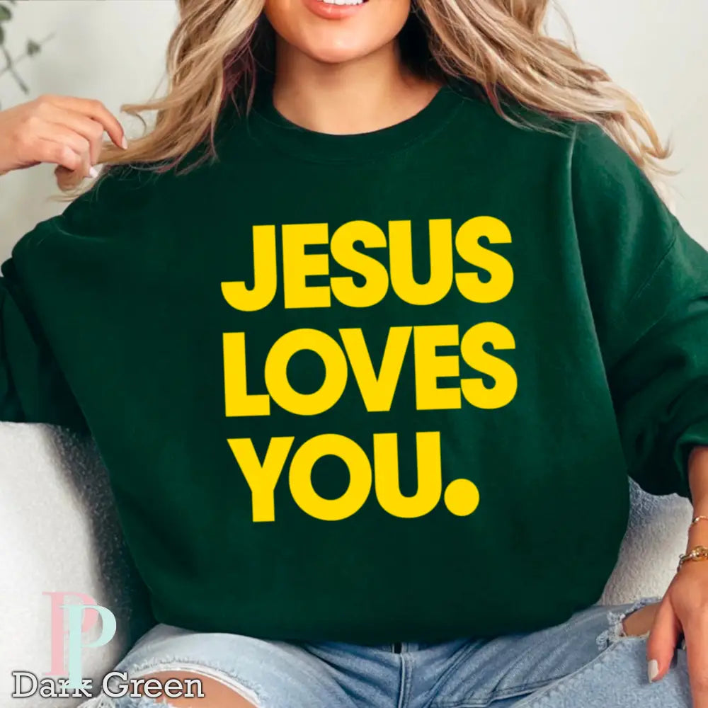 Jesus Loves You Crewneck Sweatshirt Dark Green / Small