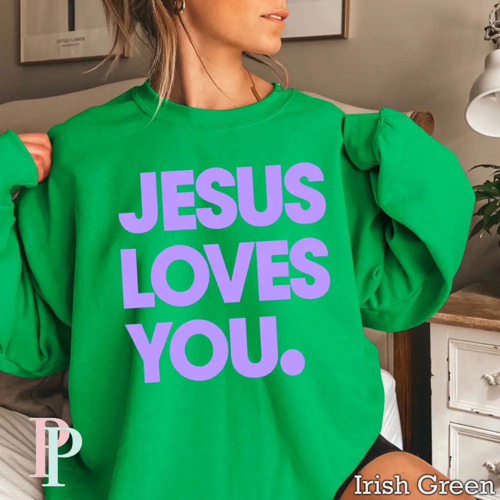 Jesus Loves You Crewneck Sweatshirt Irish Green / Small