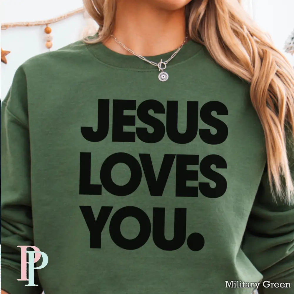 Jesus Loves You Crewneck Sweatshirt Military Green / Small