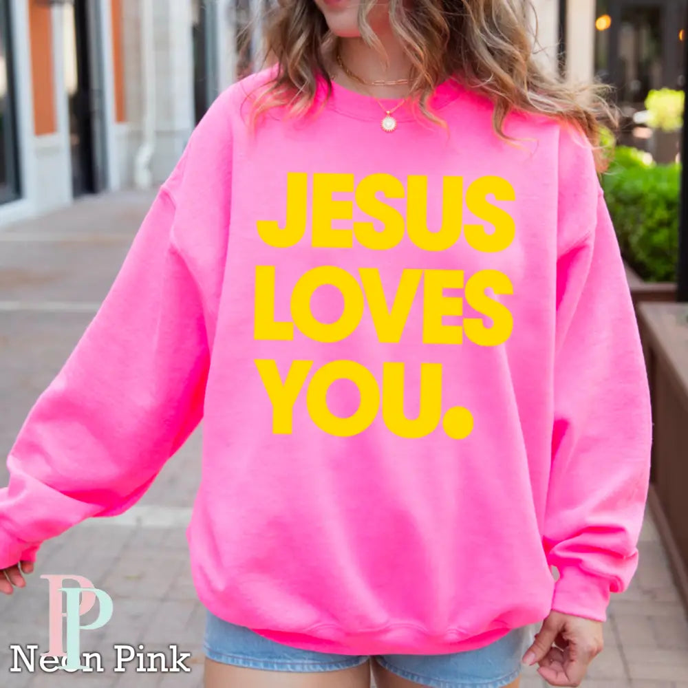 Jesus Loves You Crewneck Sweatshirt Neon Pink / Small
