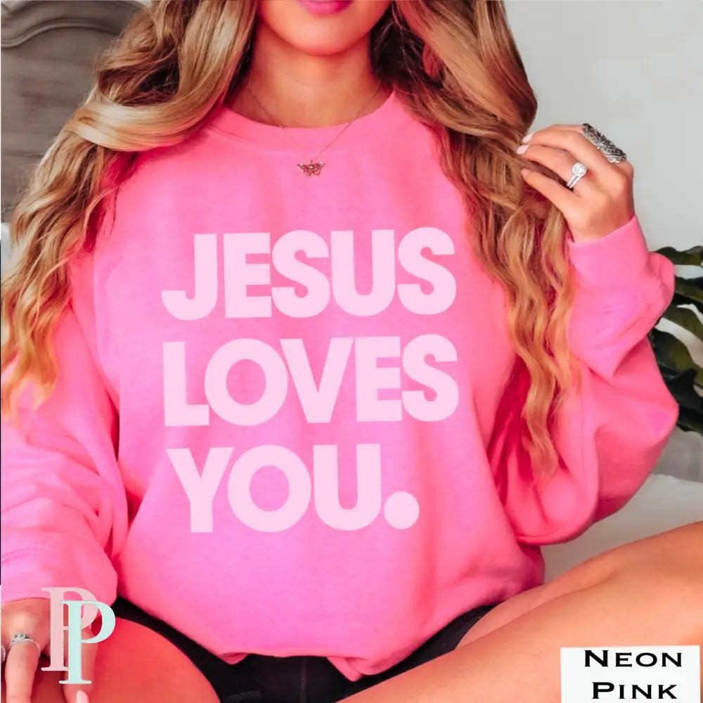 Jesus Loves You Crewneck Sweatshirt Neon Pink / Small