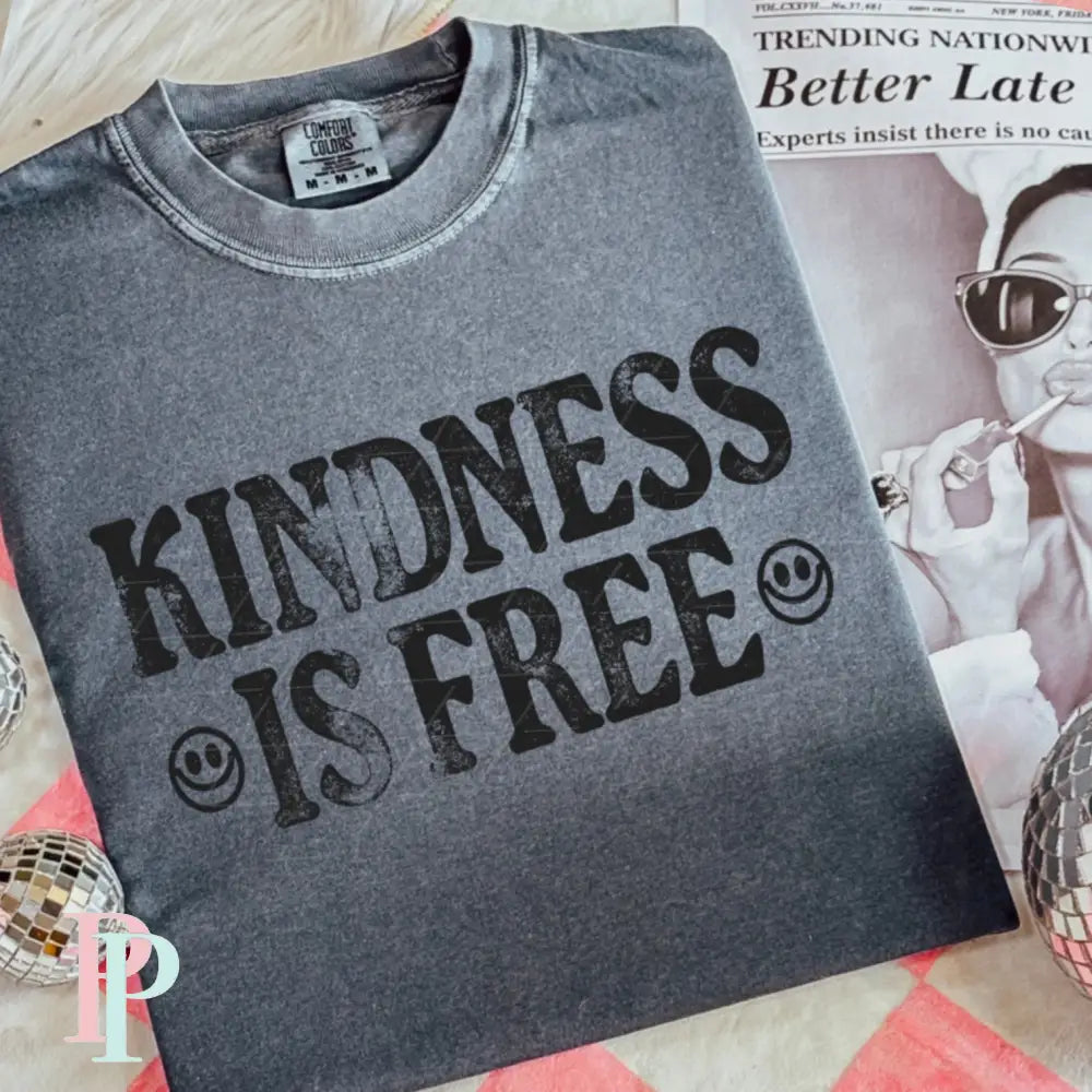 Kindness Is Free Screen Print Transfer