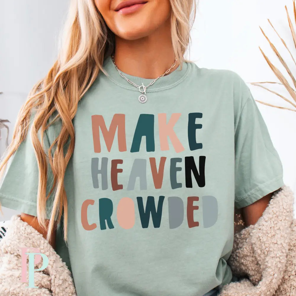 Make Heaven Crowded DTF Transfer
