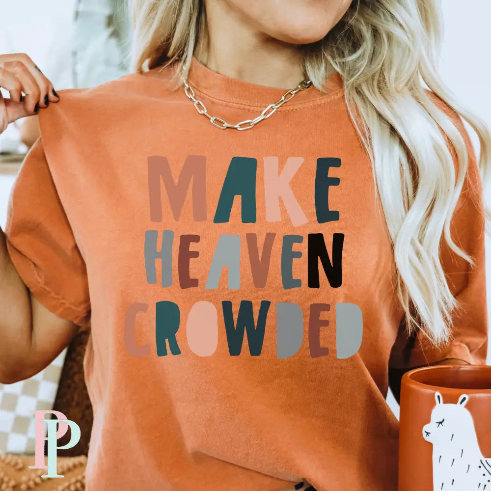 Make Heaven Crowded DTF Transfer