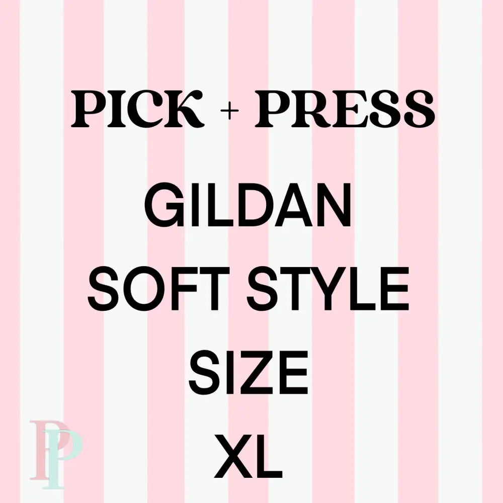 Pick + Press Gildan Soft Style Size XL