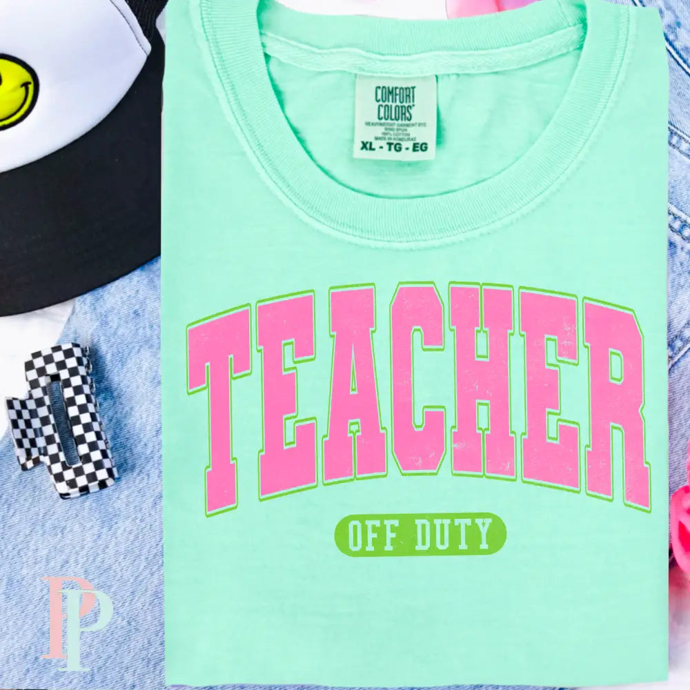 Teacher Off Duty Comfort Color Graphic Tee As Pictured Is Island Reef