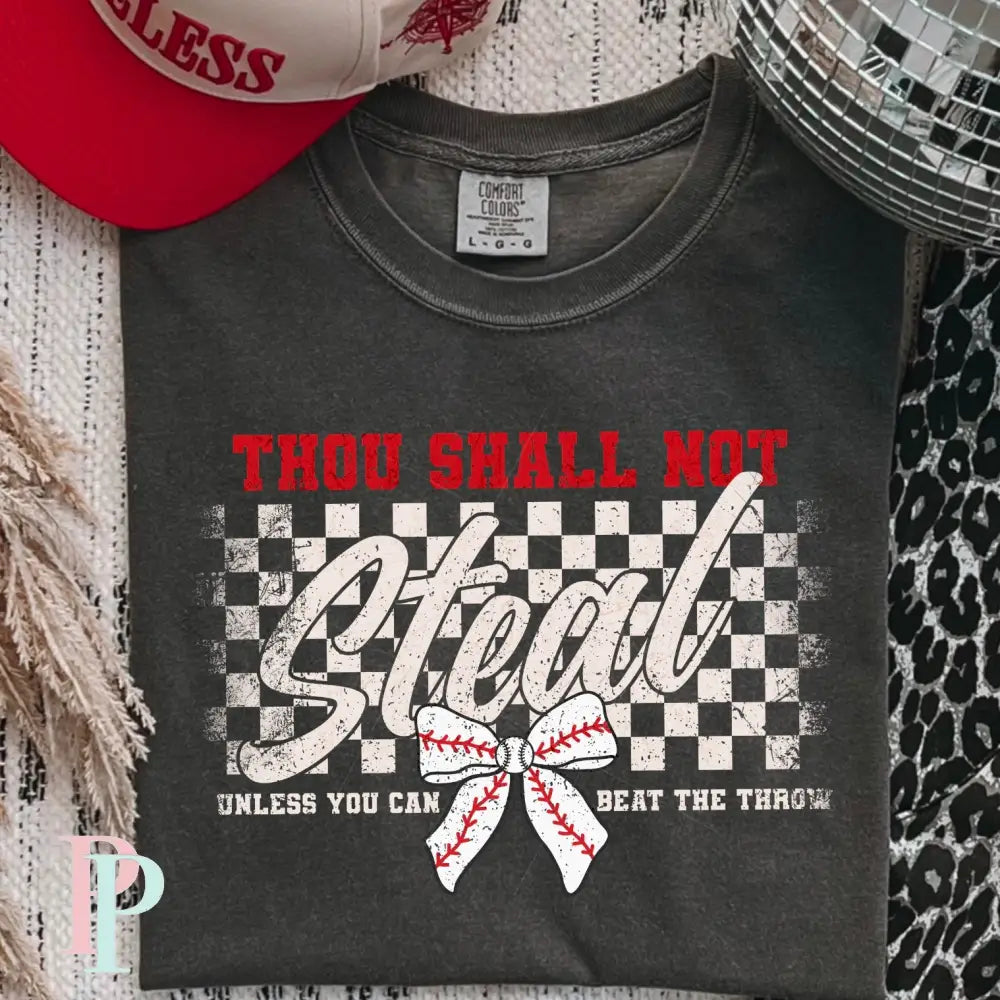 Thou Shall Not Steal Unless You Can Beat The Throw White Ink DTF Transfer
