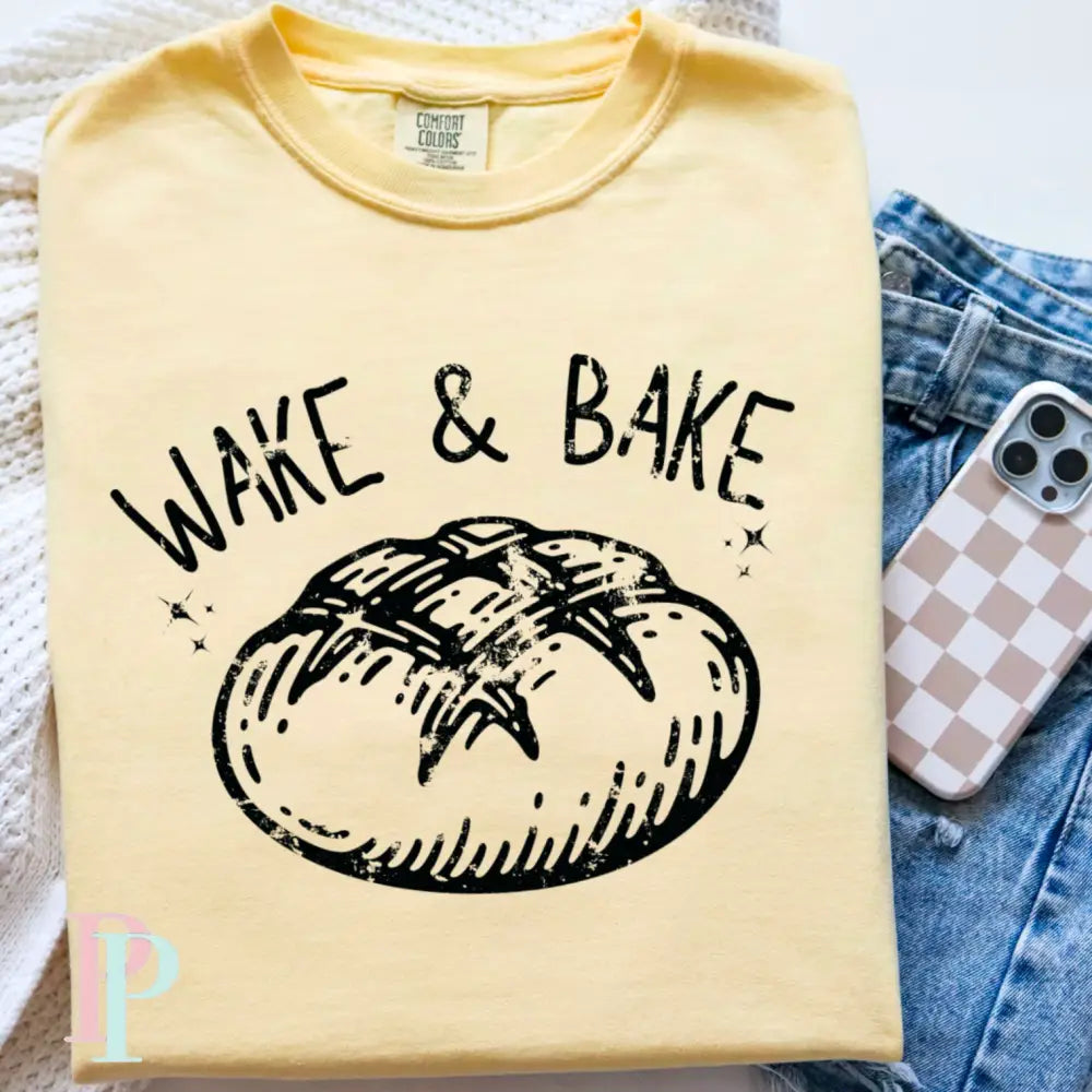 Wake And Bake Sourdough Bread Comfort Color Graphic Tee