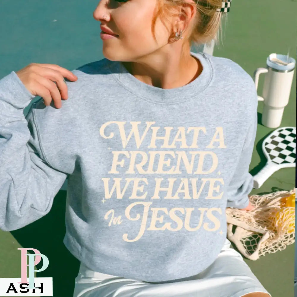 What A Friend We Have In Jesus Crewneck Sweatshirt Ash / Small