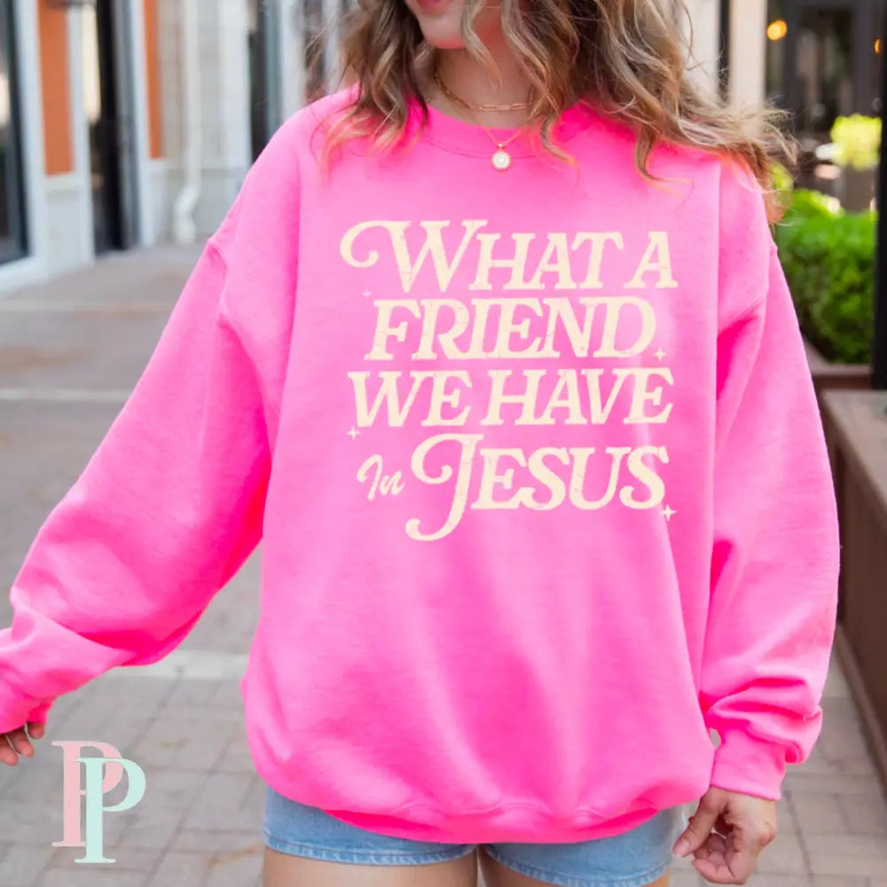 What A Friend We Have In Jesus Crewneck Sweatshirt Neon Pink / Small