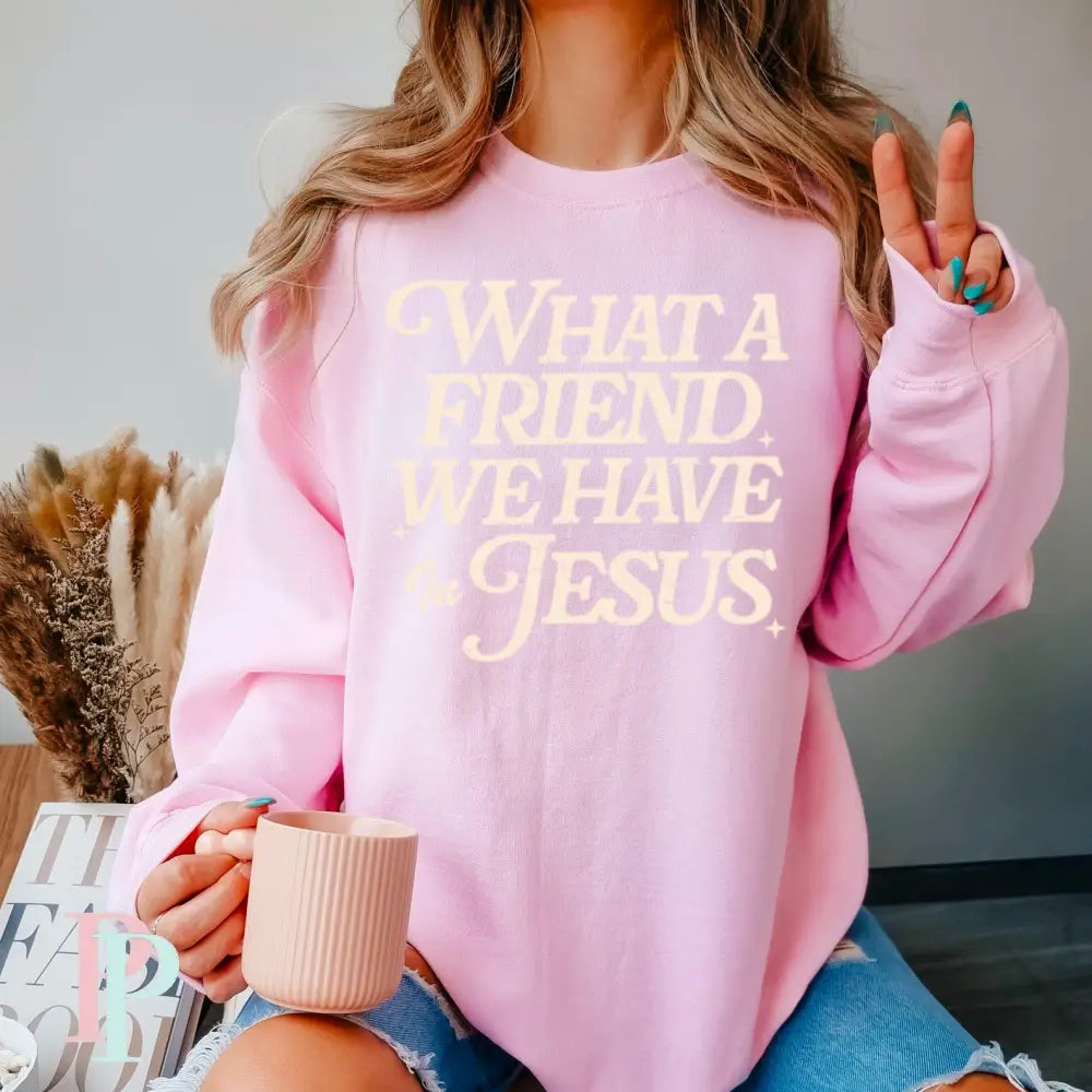 What A Friend We Have In Jesus Crewneck Sweatshirt Pink / Small