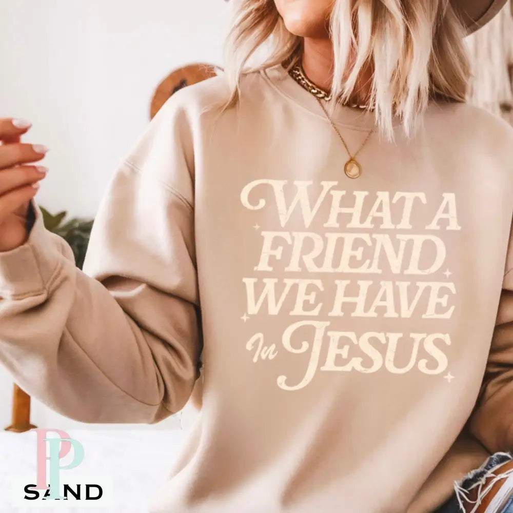 What A Friend We Have In Jesus Crewneck Sweatshirt Sand / Small