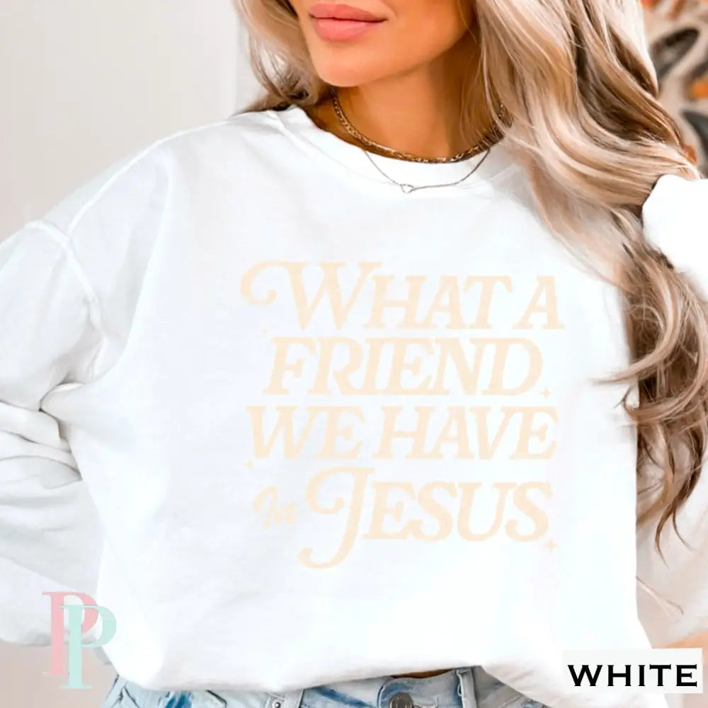 What A Friend We Have In Jesus Crewneck Sweatshirt White / Small