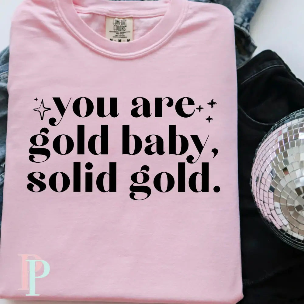 You Are Gold Baby Solid Gold Comfort Color Graphic Tee