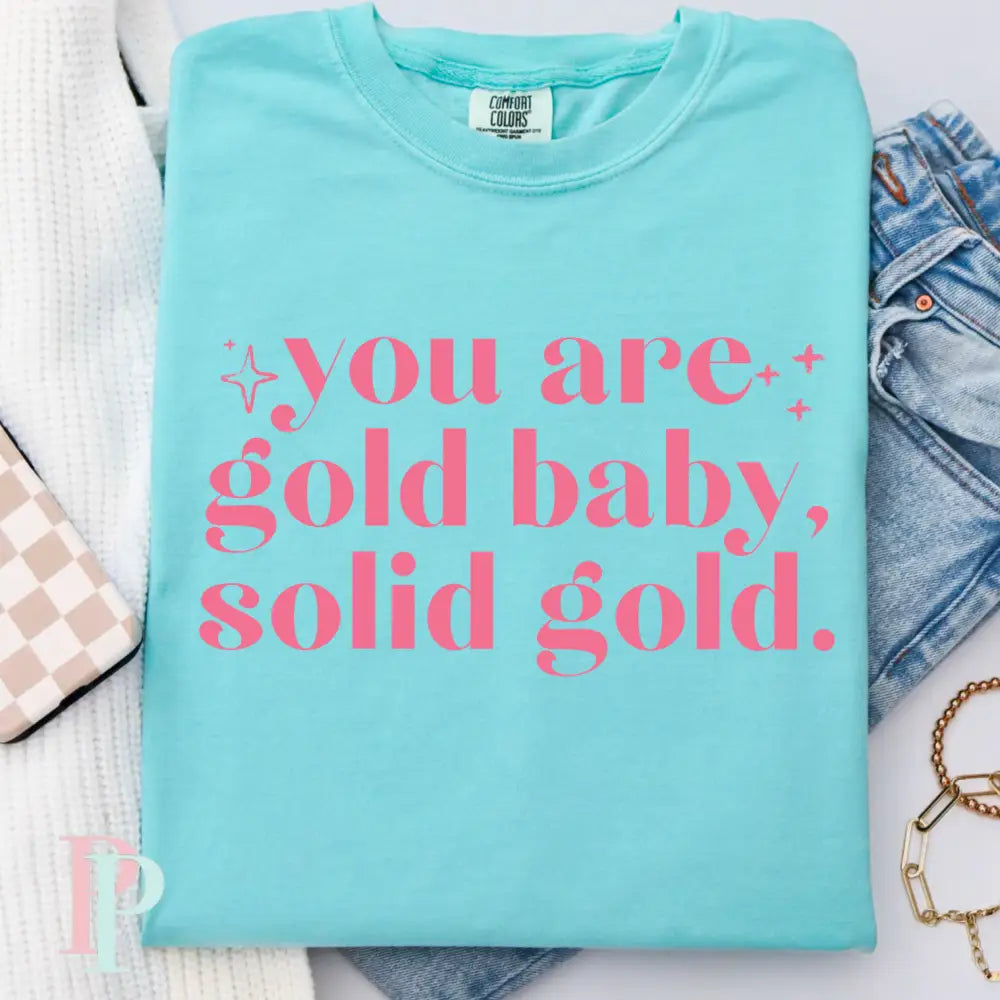 You Are Gold Baby Solid Gold Comfort Color Graphic Tee