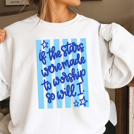 If The Stars Were Made To Worship So Will I Crewneck Sweatshirt