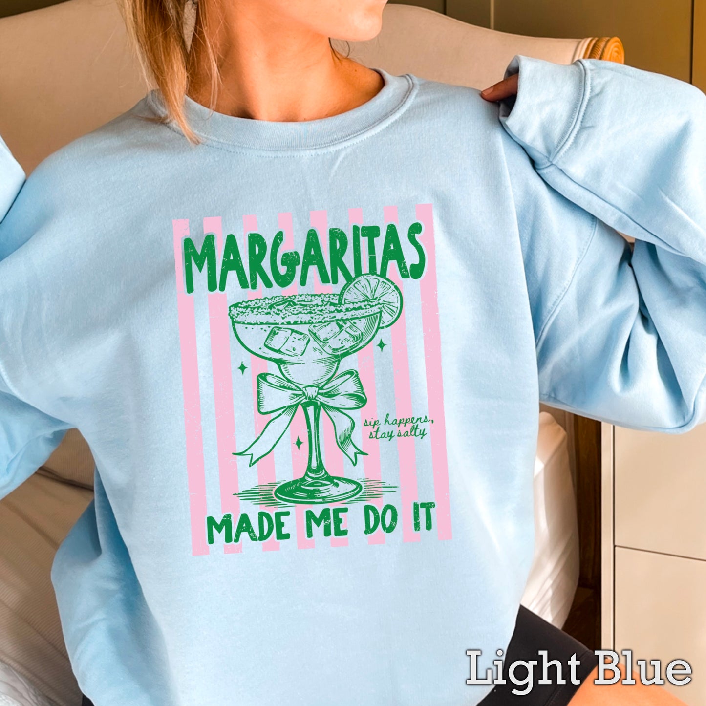 Margaritas Made Me Do It Crewneck Sweatshirt