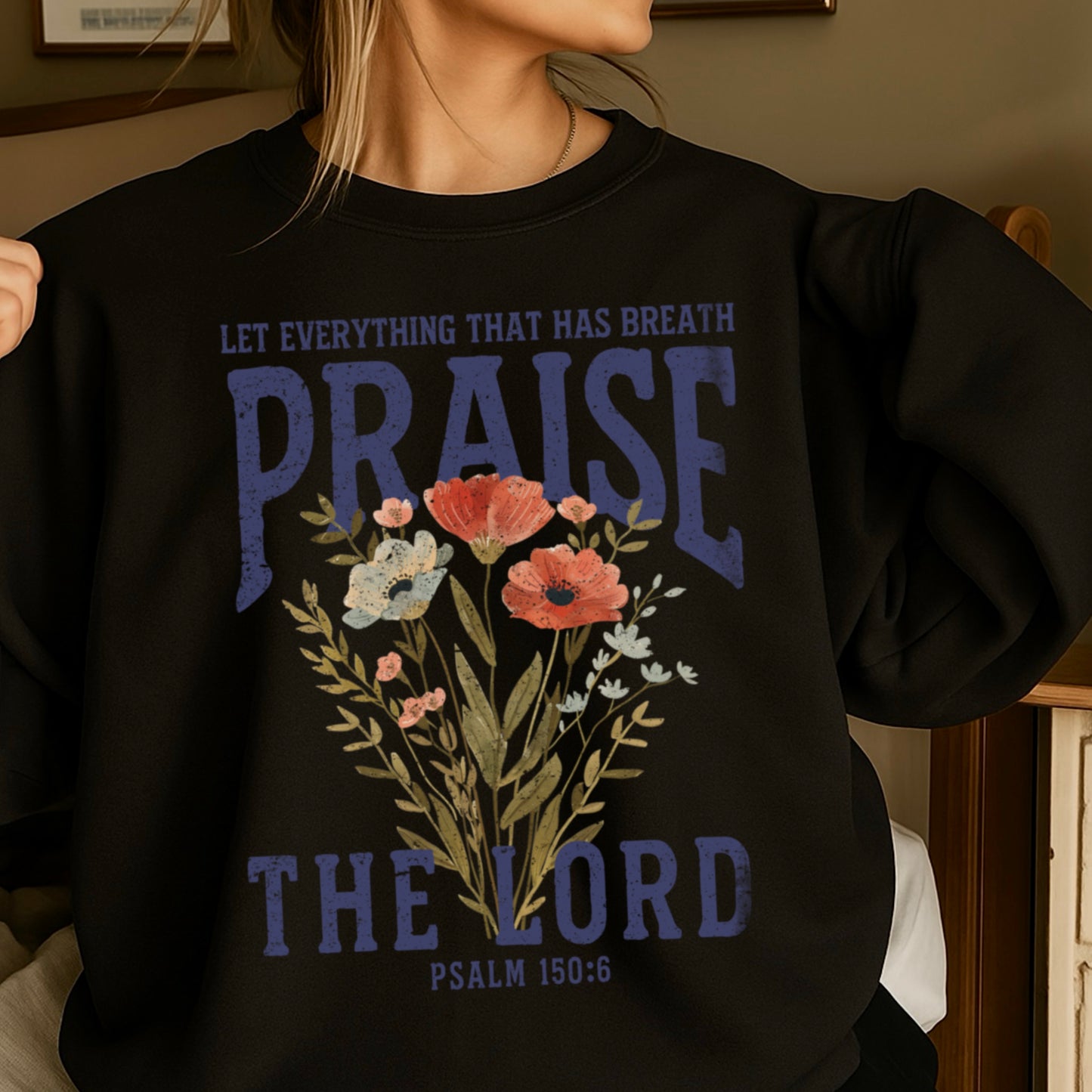 Let Everything That Has Breath Praise The Lord Crewneck Sweatshirt
