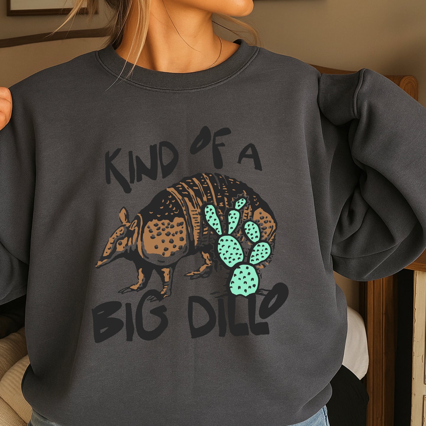 Kind Of A Big Dillo Crewneck Sweatshirt