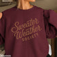 Sweater Weather Society Crewneck Sweatshirt